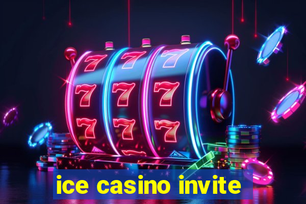 ice casino invite